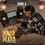 Some K – Maka Mbge Nleka