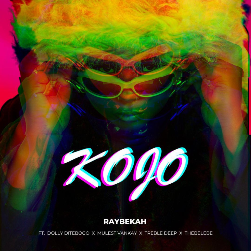 Raybekah – Kojo ft. Dolly Ditebogo, Treble Deep, Thebelebe & Mulest Vankay