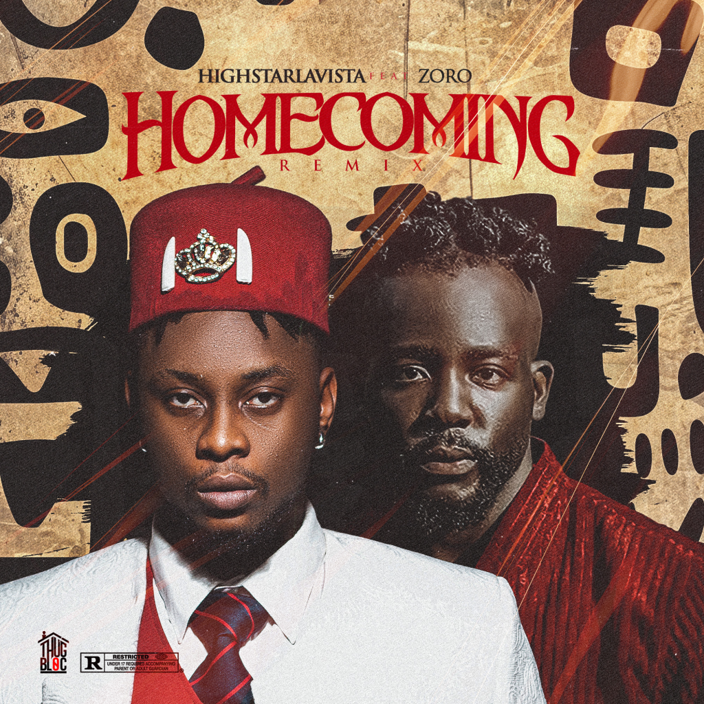 Highstarlavista – Homecoming (Remix) Ft. Zoro Swagbag