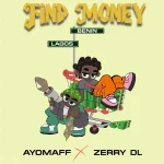 Ayo Maff – Find Money Ft. Zerrydl