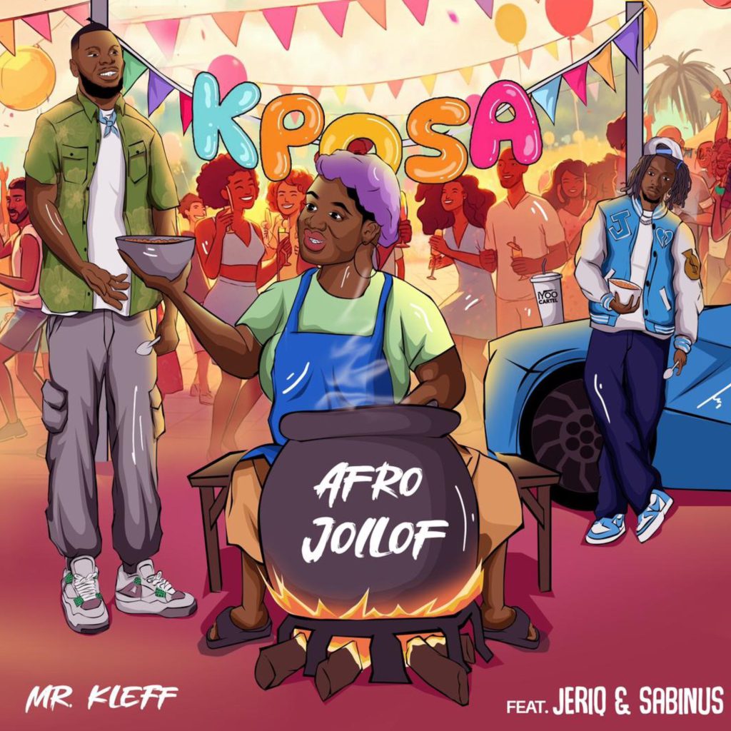 Mr. Kleff – Kposa (Afro Jollof) Ft. Sabinus & Jeriq