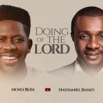 Moses Bliss – Doing Of The Lord Ft. Nathaniel Bassey