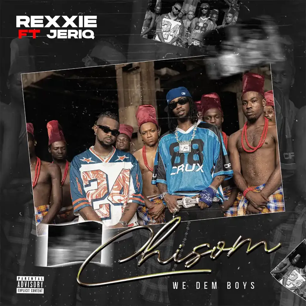 Rexxie – CHISOM (We Dem Boyz) Ft. Jeriq