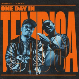 Cooper SA x Tyler ICU – One Day Ft. Khalil Harrison, Ceeka RSA & Tyrone Dee