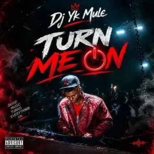 Dj Yk Mule – Turn me on