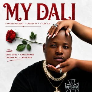 Sjavasdadeejay – My Dali Ft. Carter Iv, Tyler ICU, Civil Soul, Kayla Praise, Ceeka RSA & Cooper SA