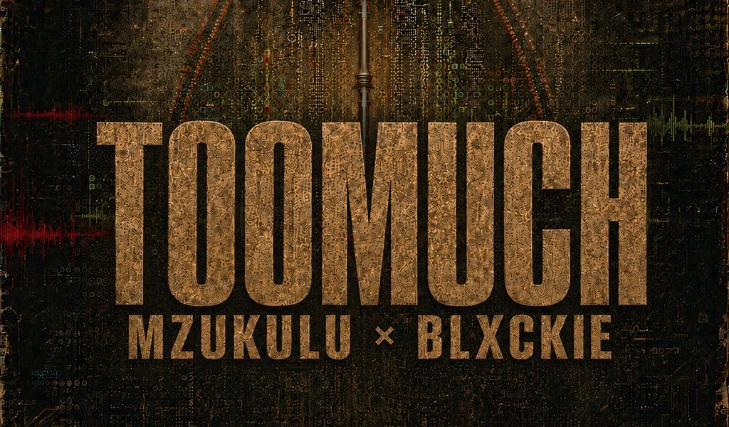Digital Maskandi – Too Much Ft. Mzukulu & Blxckie