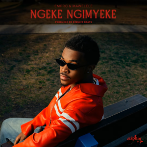 Empro – Ngeke Ngimyeke Ft. Mawelele