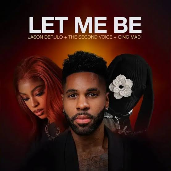 Jason Derulo – Let Me Be Ft. The Second Voice & Qing Madi