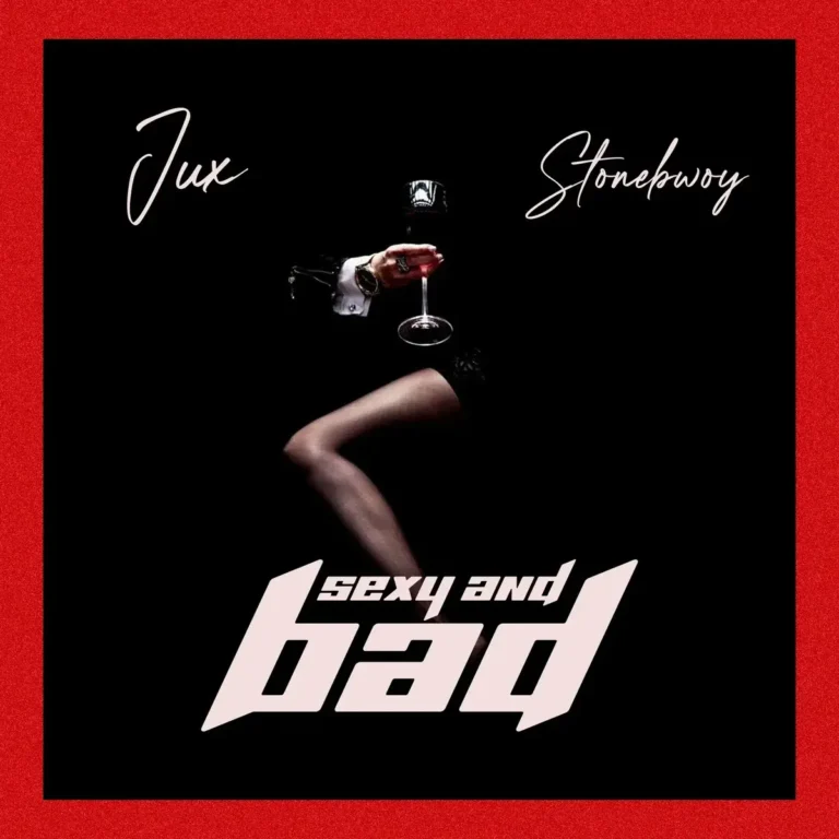 Jux – SEXY & BAD ft. Stonebwoy
