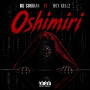 KD Corihan – Oshimiri ft Boy Kellz