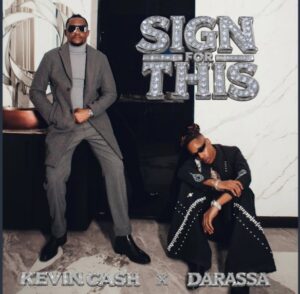 Kevin Cash – Sign For This Ft. Darassa