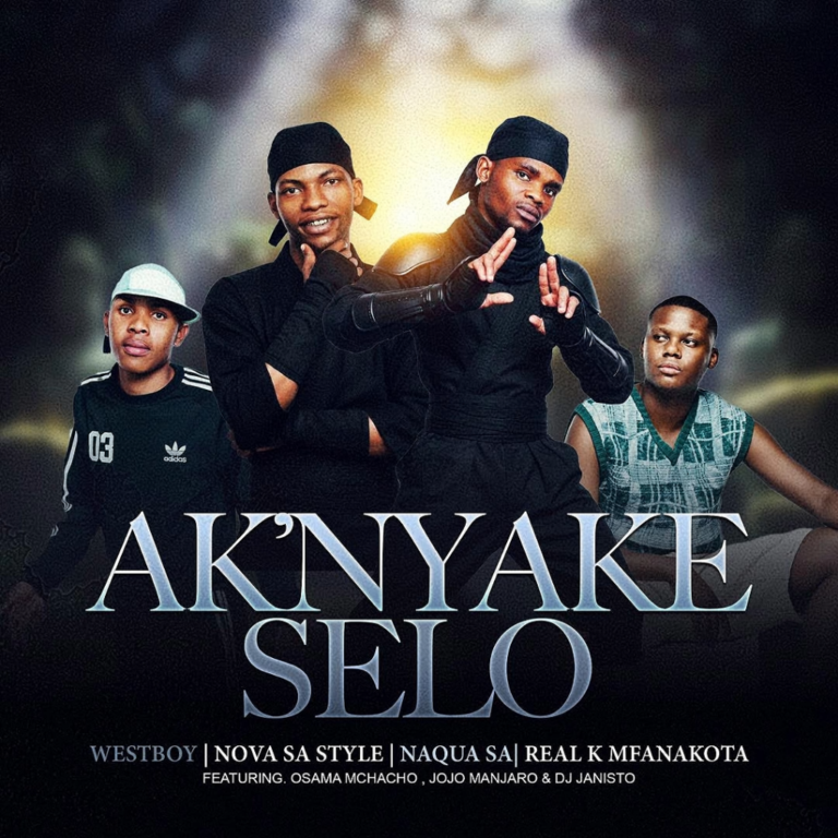 Nova Sa Style – Ak’Nyake Selo Ft. Westboy, Naqua SA, REAL K MFANAKOTA, Osama Mchacho & Jojo Manjaro Jan
