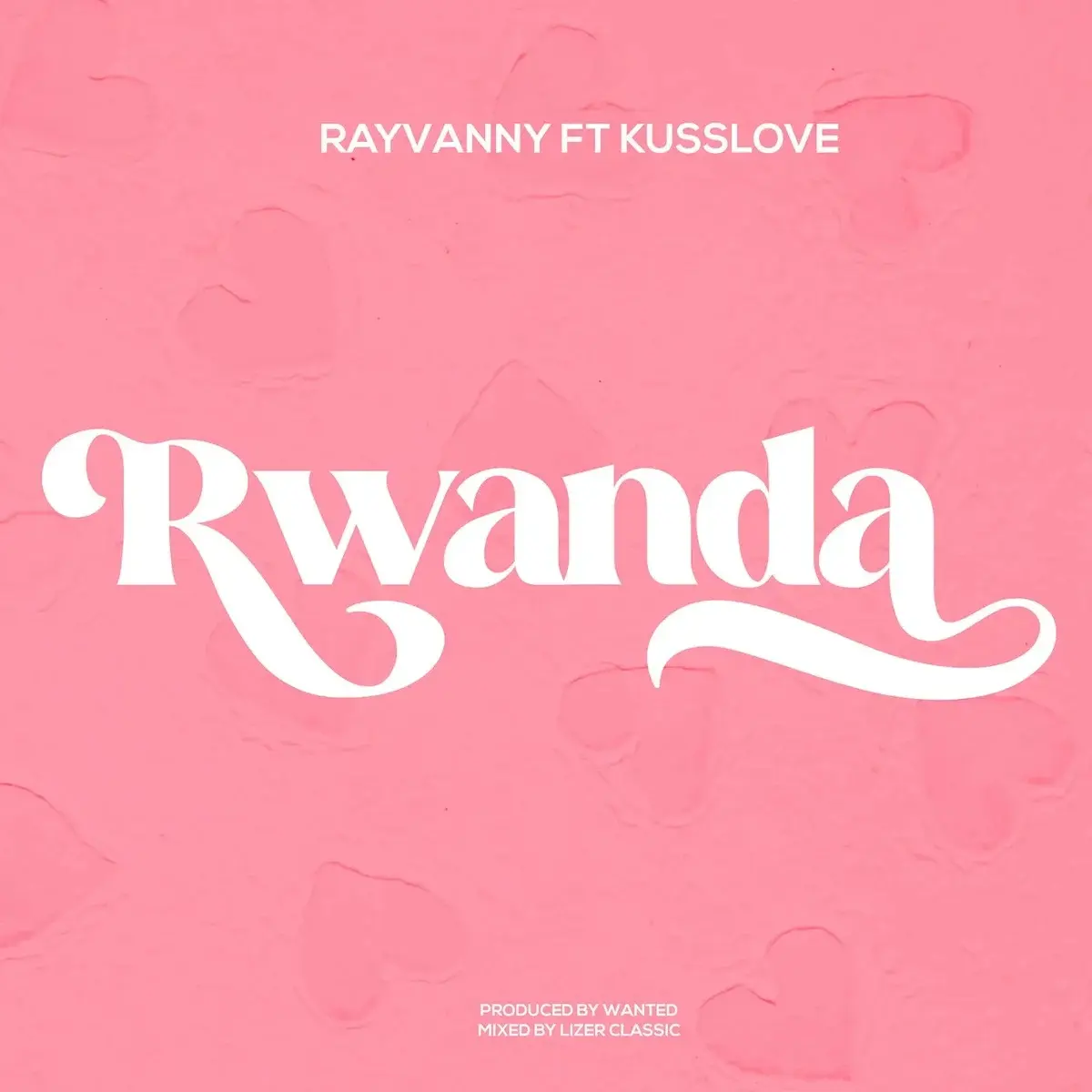 Rayvanny – Rwanda ft. Kusslove