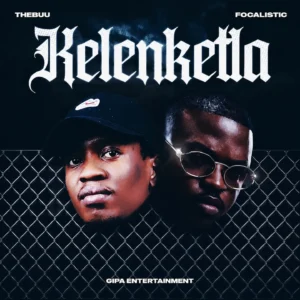 Thebuu – Kelenketla Ft Focalistic