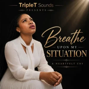 TripleT Sounds – Breathe Upon My Situation