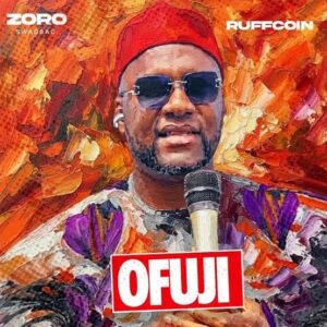 Zoro – Ofuji Ft. Ruffcoin