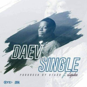 Daev – Single ft. Slapdee