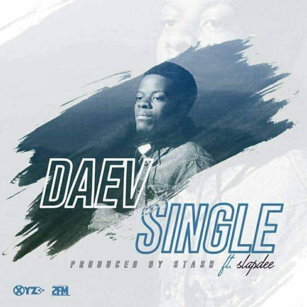 Daev – Single ft. Slapdee