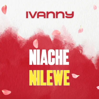 Ivanny – Niache Nilewe