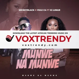 MickeyBlack – Munwe Na Munwe Ft. Vule C4 & IG Lunar