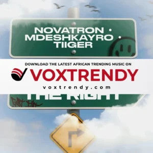 Novatron – Stick To The Right Ft. Mdeshkayro & Tiiger