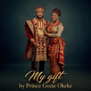 Prince Gozie Okeke – My Gift