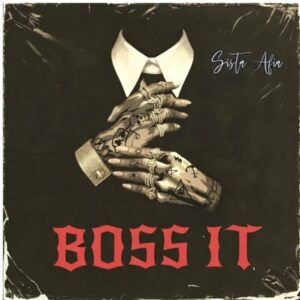 Sista Afia – Boss It
