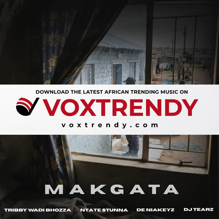 Tribby Wadi Bhozza – Makgata Ft Ntate Stunna, De Niakeys & DJ Tearz SA