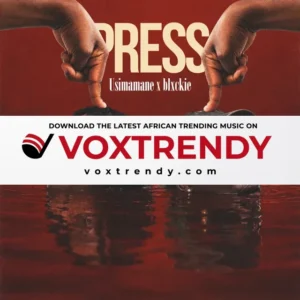 Usimamane – Press Ft Blxckie